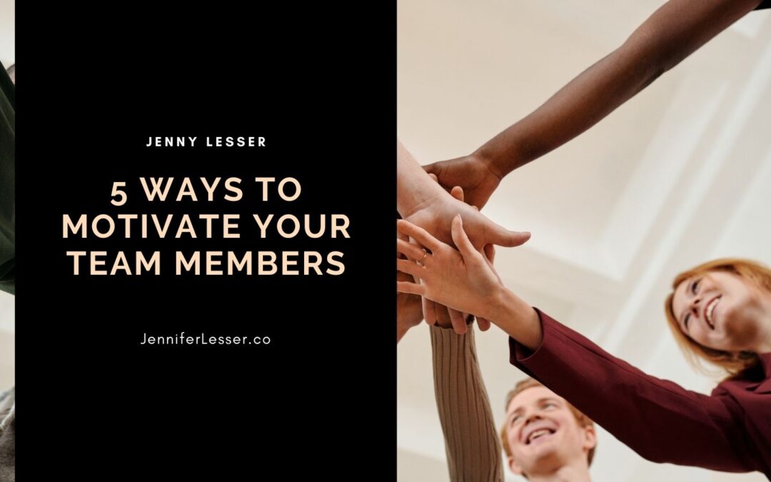 5 Ways to Motivate Your Team Members