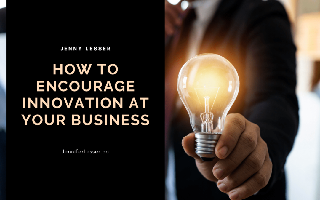 Jenny Lesser How to Encourage Innovation at Your Business-min